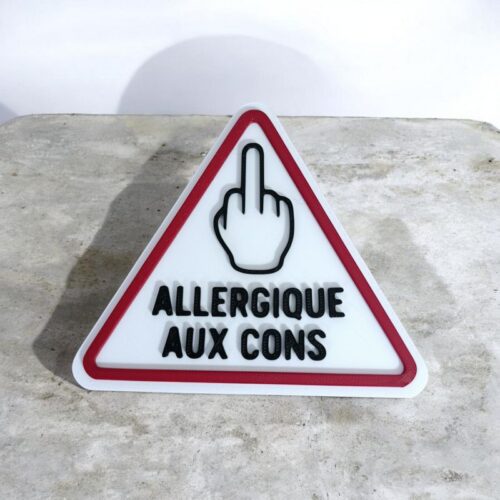 Panneau 3D ⚠ Allergique aux Cons | Le Monde du 3D