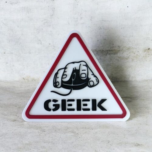 Panneau 3D ⚠ Attention Geek | Le Monde du 3D