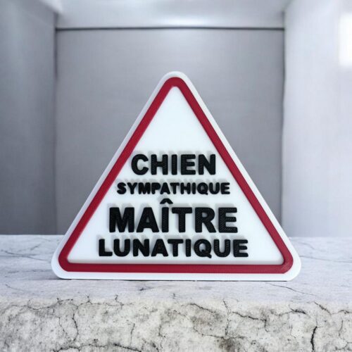 Panneau 3D ⚠ Attention Chien sympathique, Maitre lunatique | Le Monde du 3D