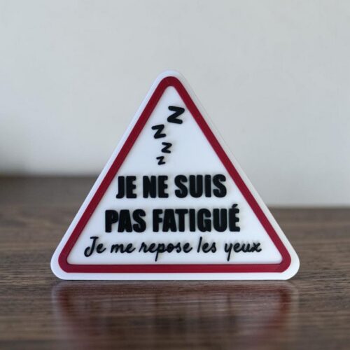 Panneau 3D Je ne suis pas fatigué je me repose les yeux | Le Monde du 3D